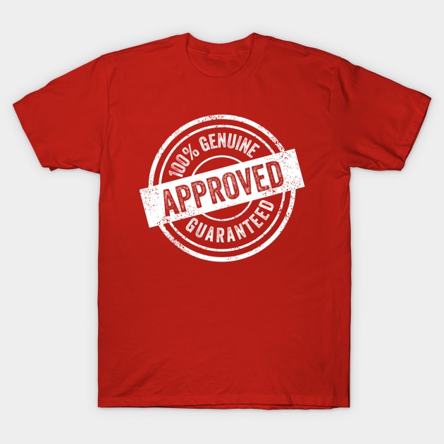 100% Genuine Guaranteed Approved T-Shirt by e2productions